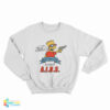 Hey Man Your A Fudge Packer Bart Simpson Against Aids Sweatshirt