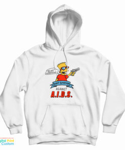 Hey Man Your A Fudge Packer Bart Simpson Against Aids Hoodie