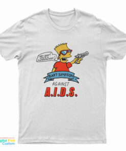 Hey Man Your A Fudge Packer Bart Simpson Against Aids T-Shirt