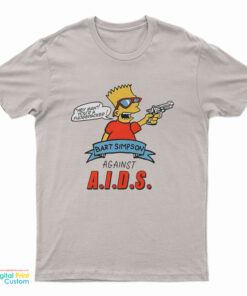 Hey Man Your A Fudge Packer Bart Simpson Against Aids T-Shirt
