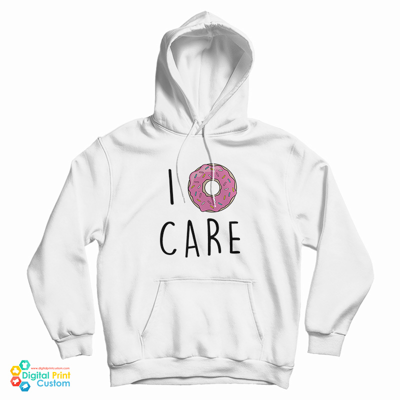 I Donut Care Hoodie