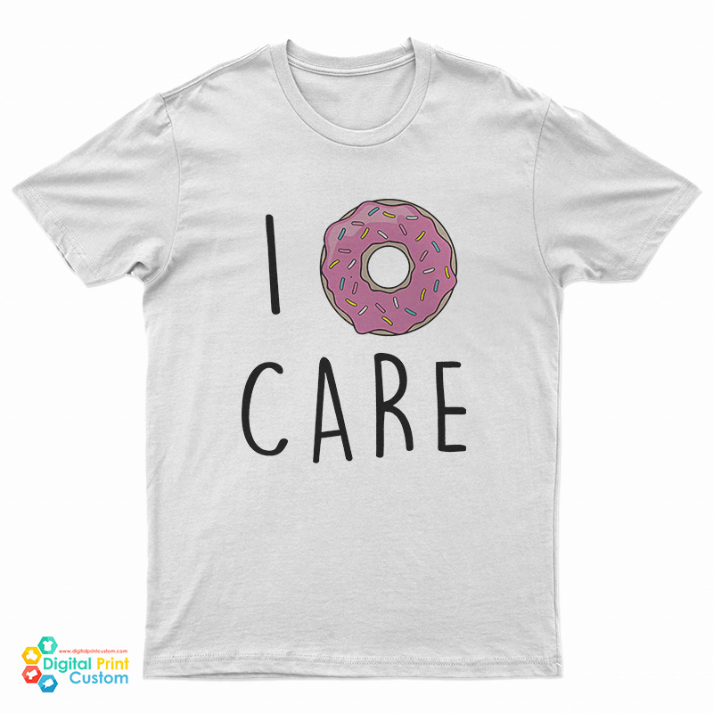 I Donut Care T-Shirt