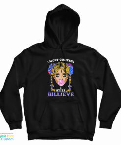 I Must Confess I Still Believe Hoodie