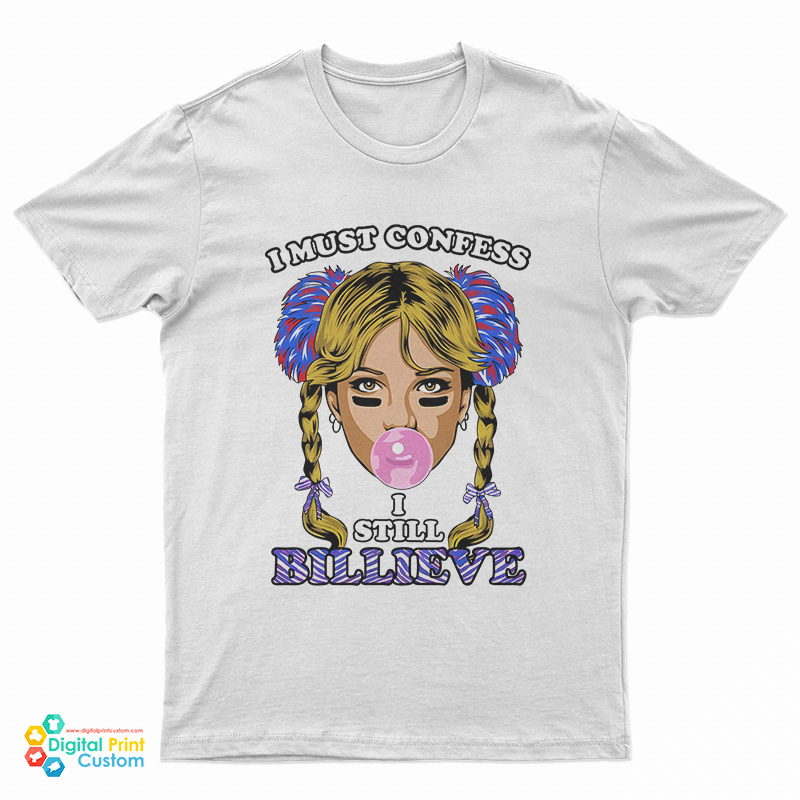 I Must Confess I Still Believe T-Shirt