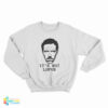 It's Not Lupus Sweatshirt