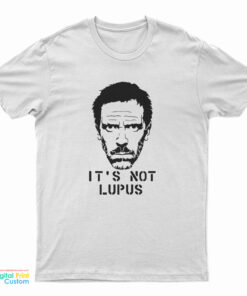 It's Not Lupus T-Shirt