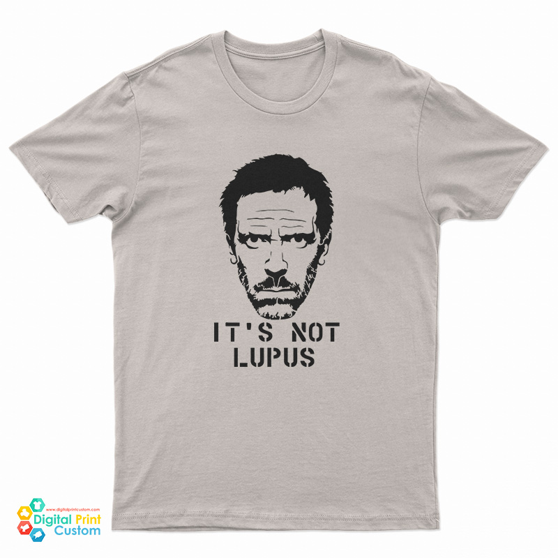 It's Not Lupus T-Shirt
