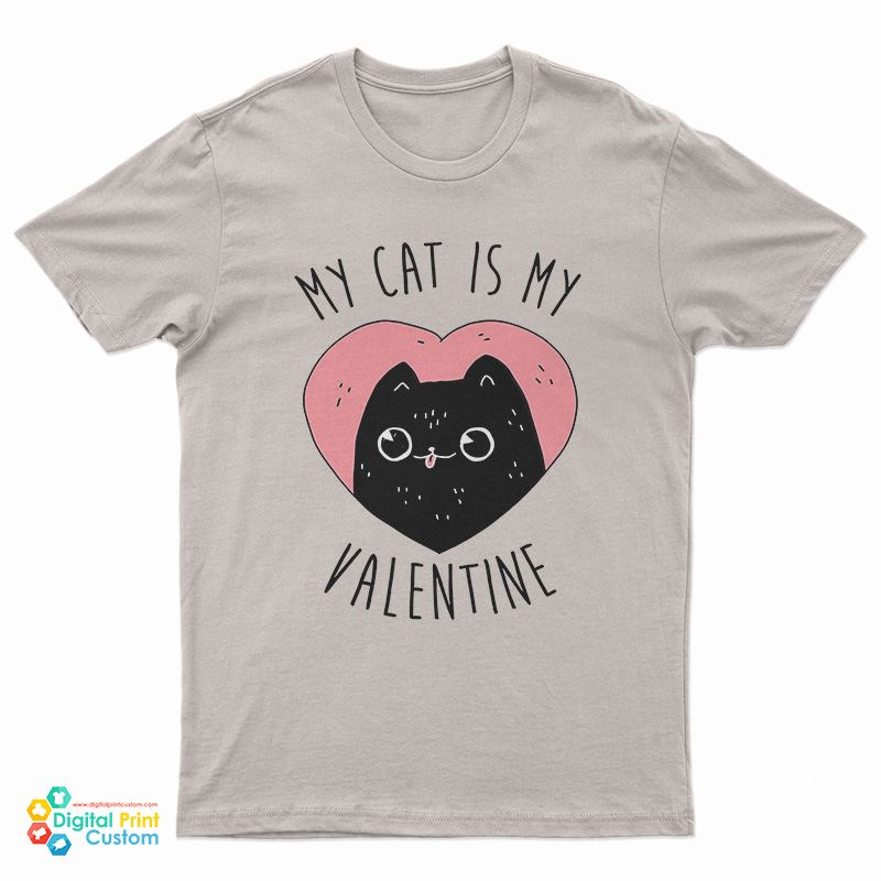 My Cat is My Valentine T-Shirt