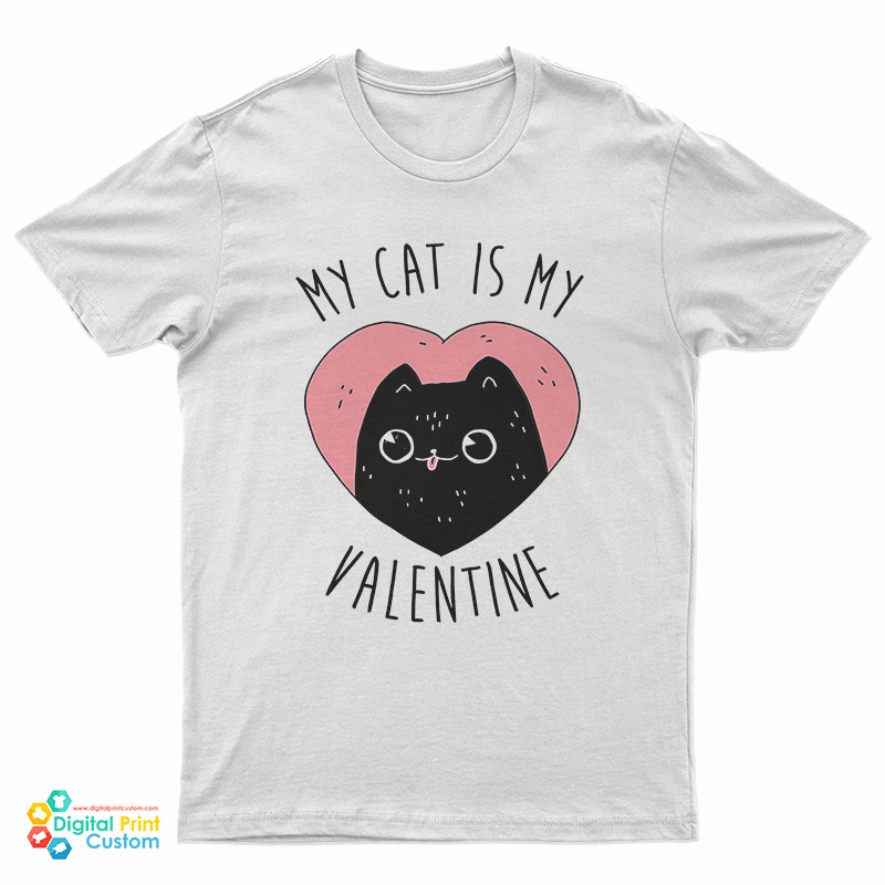 My Cat is My Valentine T-Shirt