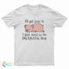 Pig I'll Get Over It I Just Need To Be Dramatic First T-Shirt