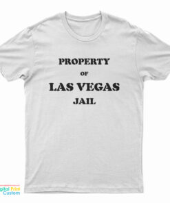 Property Of Las Vegas Jail T-Shirt