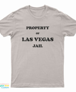 Property Of Las Vegas Jail T-Shirt