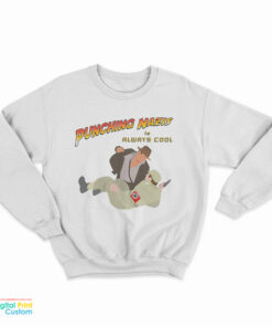 Punching Nazis Is Always Cool Sweatshirt