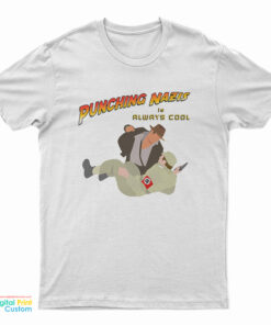Punching Nazis Is Always Cool T-Shirt