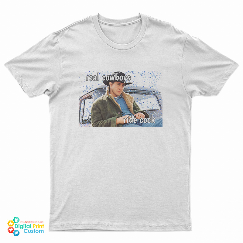 Real Cowboys Ride Cock T-Shirt