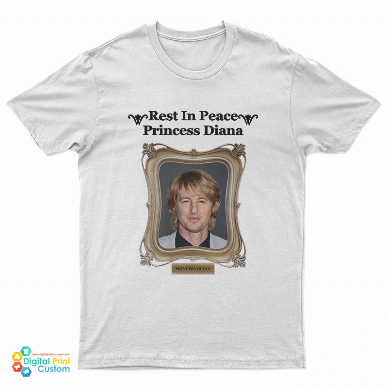 Rest In Peace Princess Diana Owen Wilson T-Shirt