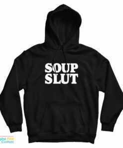 Soup Slut Hoodie