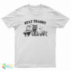 Stay Trashy Raccoon T-Shirt