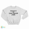 Vintage Property Of Las Vegas Jail Sweatshirt