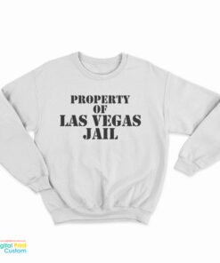 Vintage Property Of Las Vegas Jail Sweatshirt