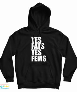 Yes Fats Yes Fems Hoodie