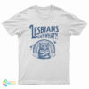 Cat Lesbians Eat What T-Shirt