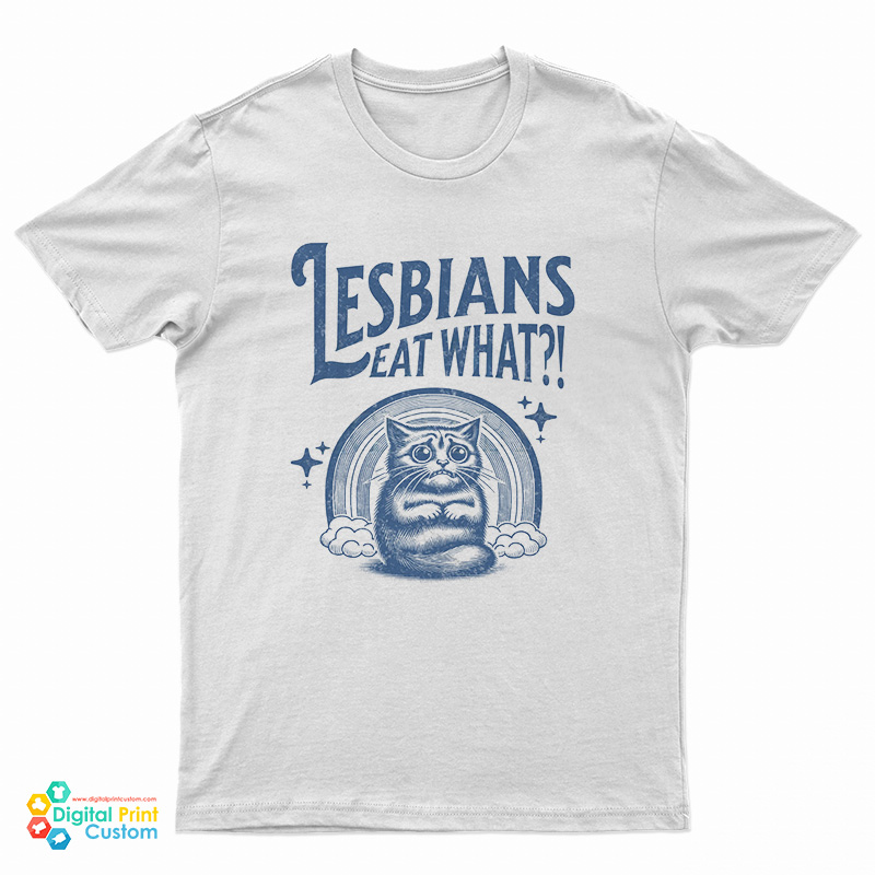Cat Lesbians Eat What T-Shirt