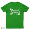 Everyone Loves An Irish Girl T-Shirt