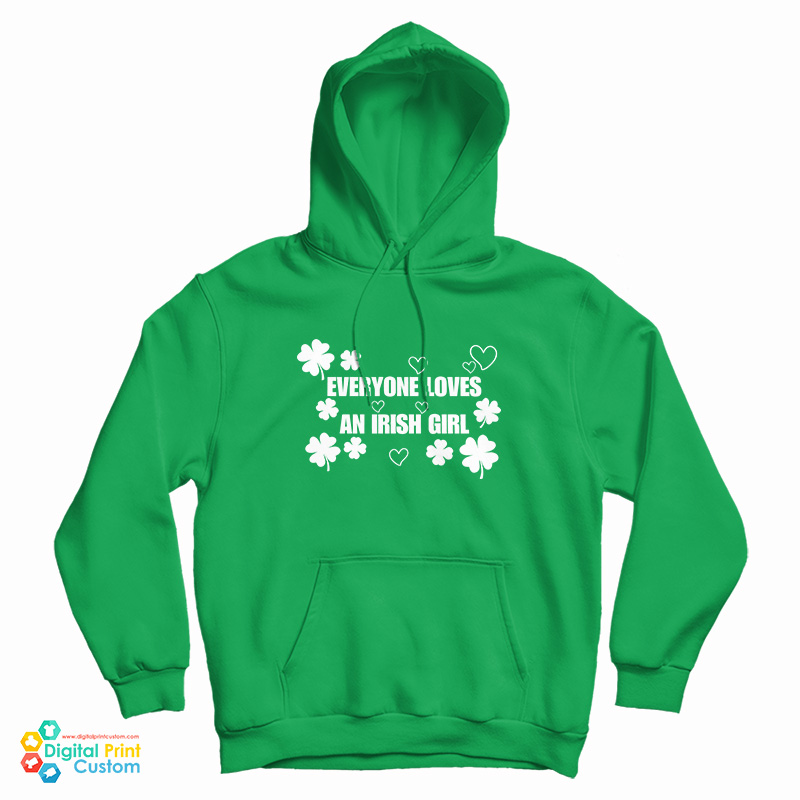 Everyone Loves An Irish Girl Hoodie