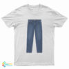 Funny Meme Jeans Joke T-Shirt