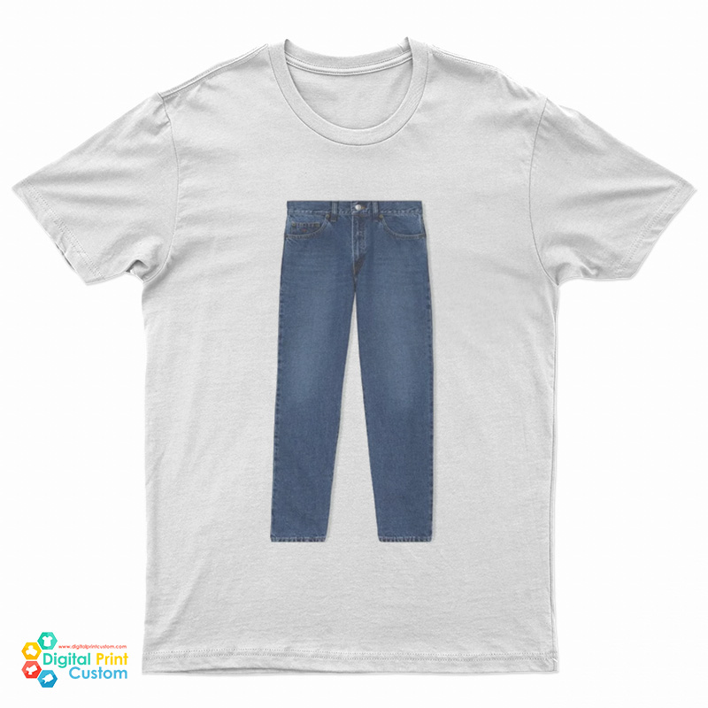 Funny Meme Jeans Joke T-Shirt