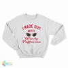 I Made Out With Wendy Peffercorn Sweatshirt