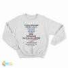 I Respect All People Whether You’re Trans Straight Gay Bisexual Sweatshirt