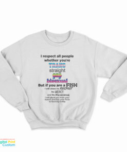 I Respect All People Whether You’re Trans Straight Gay Bisexual Sweatshirt