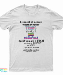 I Respect All People Whether You’re Trans Straight Gay Bisexual T-Shirt
