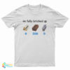 I'm Fully Bricked Up 05000 T-Shirt