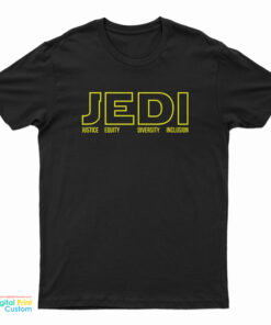 JEDI Justice Equity Diversity Inclusion T-Shirt