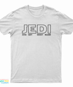 JEDI Justice Equity Diversity Inclusion T-Shirt