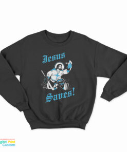 Jesus Saves Hockey Sweatshirt