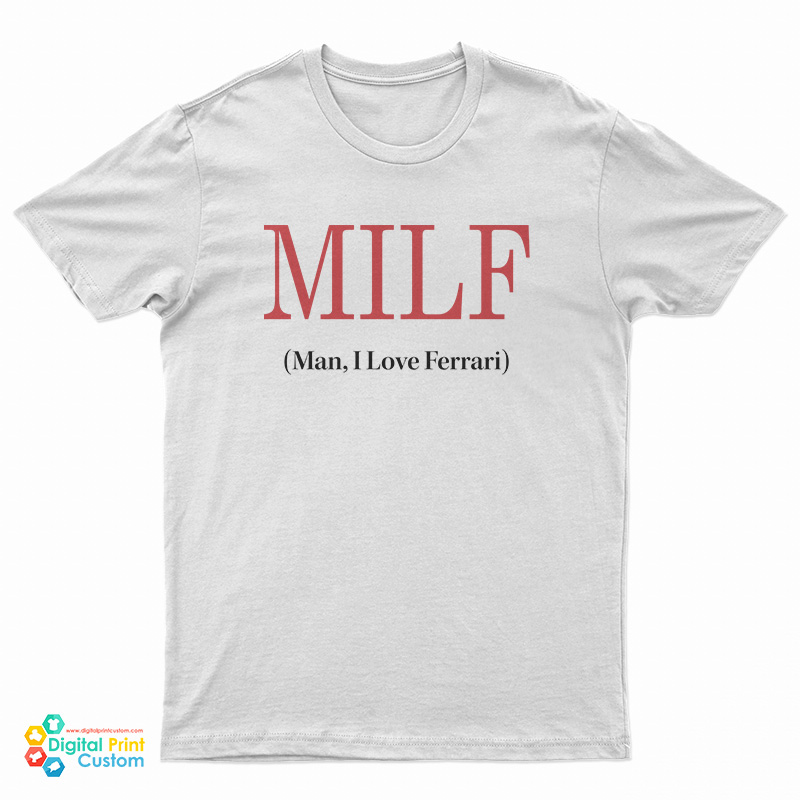 MILF Man I Love Ferrari T-Shirt