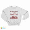Of Course I’m Gay I Went To Catholic School Sweatshirt