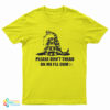 Please Don't Tread On Me I'll Cum T-Shirt