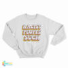 Racist People Suck Sweatshirt