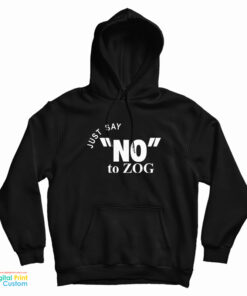 Randy Weaver Just Say No To Zog Hoodie