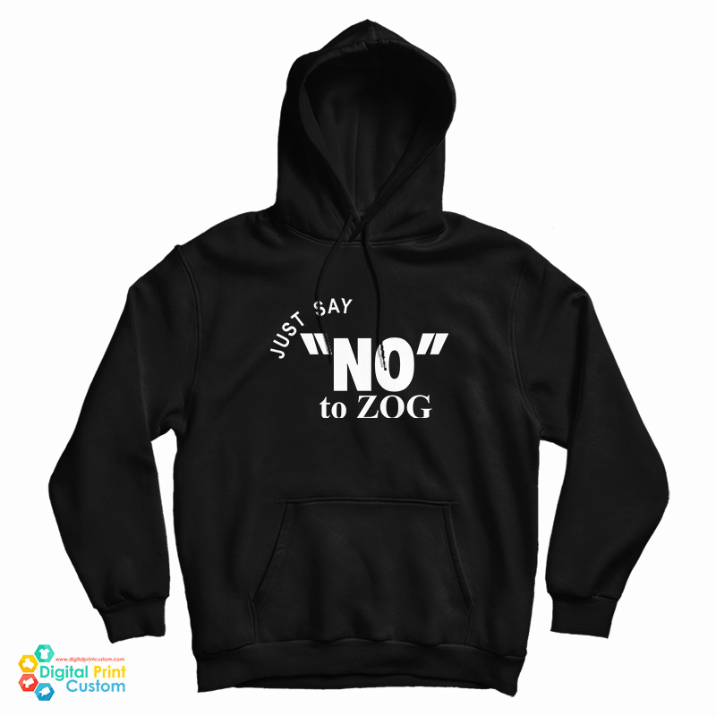 Randy Weaver Just Say No To Zog Hoodie