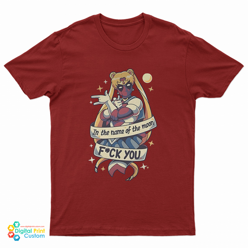 Sailorpool Deadpool In The Name of the Moon Fuck You T-Shirt