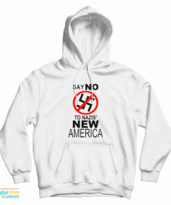 Say No To Nazis New America Hoodie