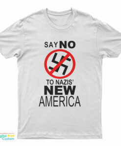 Say No To Nazis New America T-Shirt