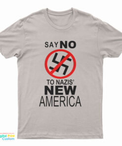 Say No To Nazis New America T-Shirt