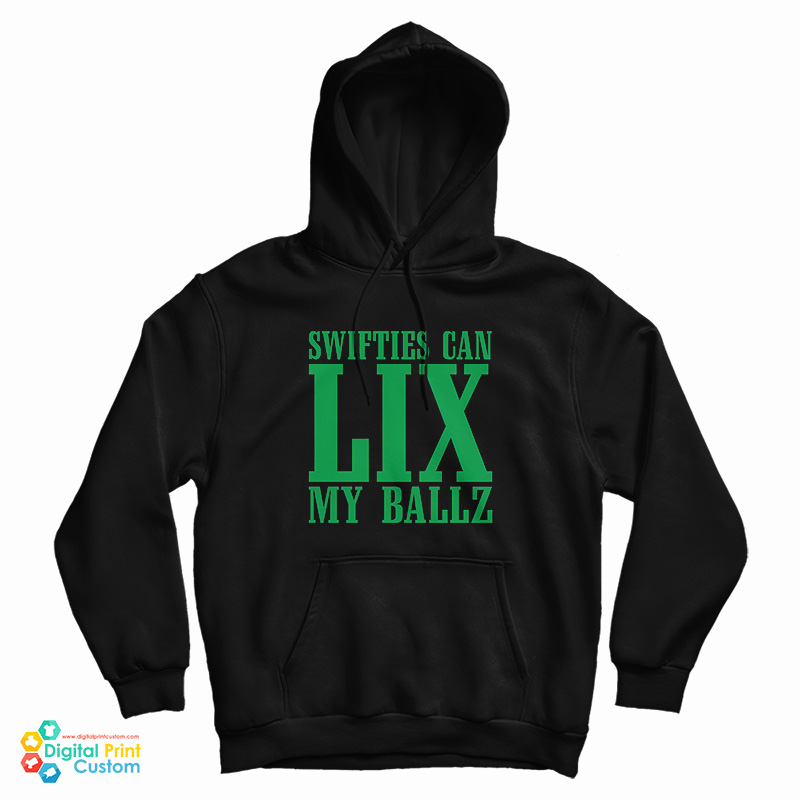 Swifties Can LIX My Balls Hoodie
